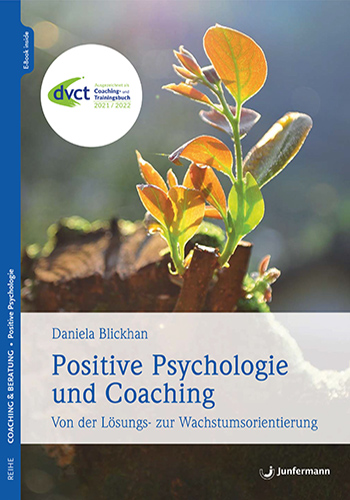 Positive Psychologie im Coaching. Daniela Blickhan, Inntal Institut